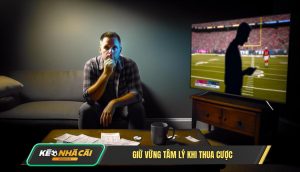 Giu Vung Tam Ly Khi Thua Cuoc Giữ Vững Tâm Lý Khi Thua Cược