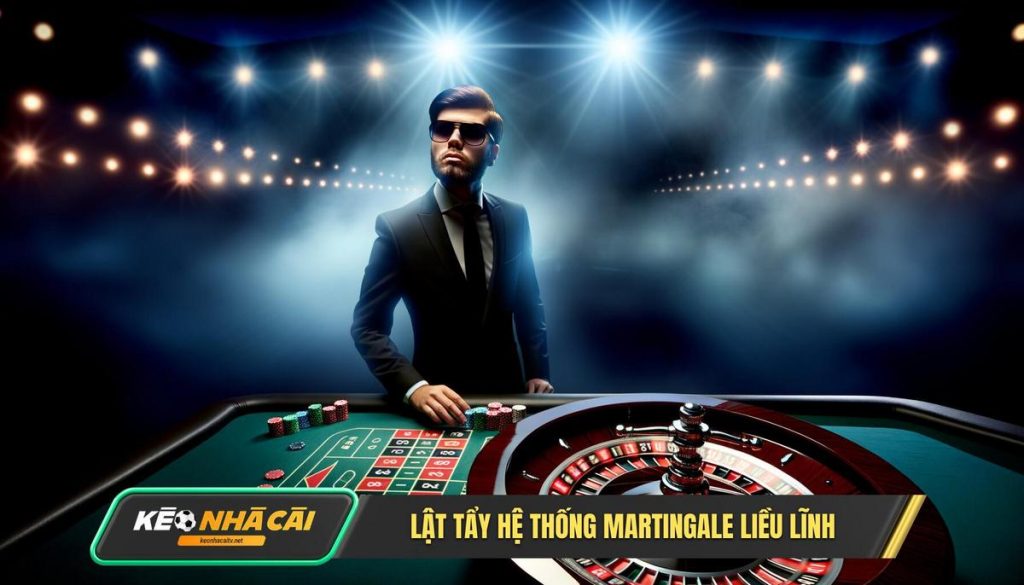 Lat Tay He Thong Martingale Lieu Linh Lật Tẩy Hệ Thống Martingale Liều Lĩnh