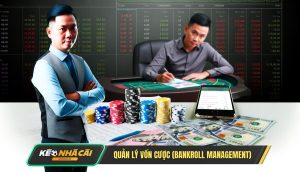 Quan Ly Von Cuoc Bankroll Management Quản Lý Vốn Cược (Bankroll Management)