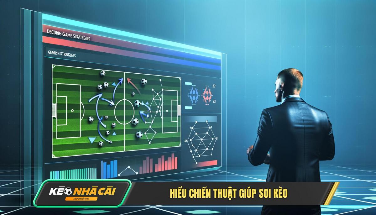 Tai Sao Hieu Ro Chien Thuat Lai La Kim Chi Nam Khi Soi Keo Tại Sao Hiểu Rõ Chiến Thuật Lại Là Kim Chỉ Nam Khi Soi Kèo