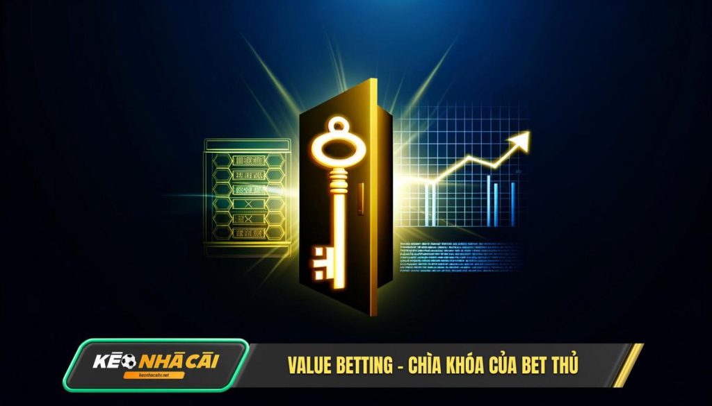 Value Betting Chia Khoa Cua Bet Thu Value Betting - Chìa Khóa Của Bet Thủ