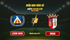 061 Soi Keo Bong Da Levski Sofia Braga Soi Kèo Bóng Đá Levski Sofia Vs Braga