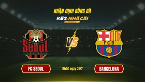 066 Soi Keo Bong Da Fc Seoul Barcelona 066 Soi Keo Bong Da Fc Seoul Barcelona