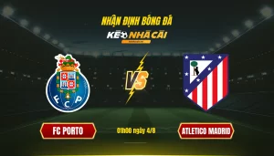 076 Soi Keo Bong Da Fc Porto Atletico Madrid 076 Soi Keo Bong Da Fc Porto Atletico Madrid