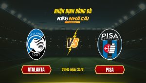 Nhan Dinh Bong Da Keonhacaitv Atalanta Vs Pisa Nhận Định Bóng Đá Keonhacaitv Atalanta Vs Pisa