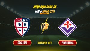Nhan Dinh Bong Da Keonhacaitv Cagliari Vs Fiorentina Nhận Định Bóng Đá Cagliari Vs Fiorentina