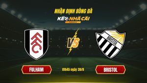 Nhan Dinh Bong Da Keonhacaitv Fulham Vs Bristol Nhận Định Bóng Đá Keonhacaitv Fulham Vs Bristol