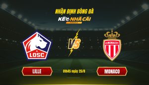 Nhan Dinh Bong Da Keonhacaitv Lille Vs Monaco Nhận Định Bóng Đá Keonhacaitv Lille Vs Monaco