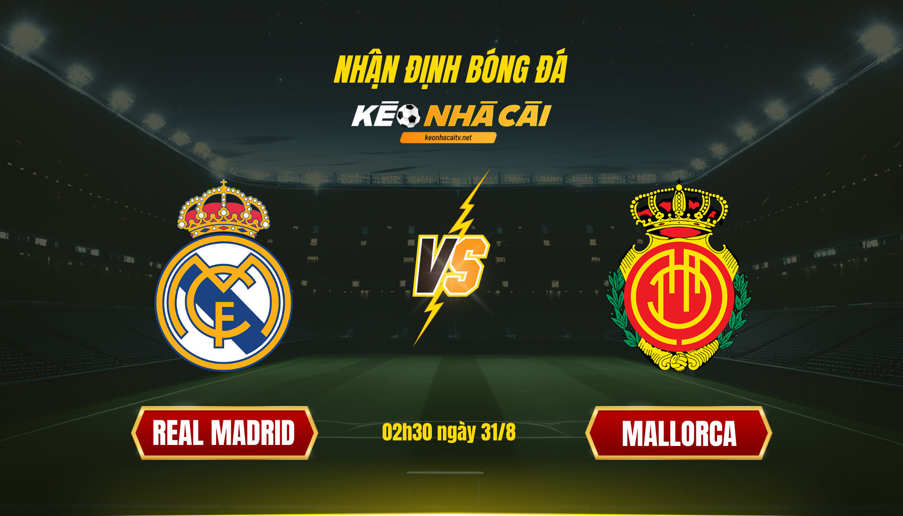 Soi Keo Nha Cai Real Madrid Vs Mallorca 02H30 Ngay 31 8 Soi Kèo Nhà Cái - Real Madrid Vs Mallorca - 02H30 Ngày 31_8