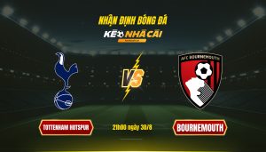Soi Keo Nha Cai Tottenham Hotspur Vs Bournemouth 21H00 Ngay 30 8 Soi Kèo Nhà Cái - Tottenham Hotspur Vs Bournemouth - 21H00 Ngày 30_8
