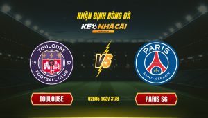 Soi Keo Nha Cai Toulouse Vs Paris Sg 02H05 Ngay 31 8 Soi Kèo Nhà Cái - Toulouse Vs Paris Sg - 02H05 Ngày 31_8