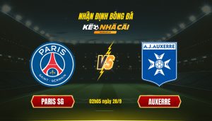 Soi Keo Psg Vs Auxerre 02H05 28 9 Soi Kèo Psg Vs Auxerre, 02H05 28 9