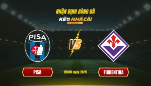 Soi Keo Pisa Vs Fiorentina 20H00 Ngay 28 9 Soi Kèo Pisa Vs Fiorentina, 20H00 Ngày 28 9