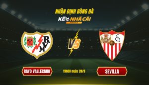 Soi Keo Rayo Vallecano Vs Sevilla 19H00 Ngay 28 9 Soi Kèo Rayo Vallecano Vs Sevilla, 19H00 Ngày 28 9