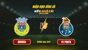 Soi Keo Nha Cai Arouca Vs Fc Porto 02H00 Ngay 30 9 Soi Kèo Nhà Cái Arouca Vs Fc Porto 02H00 Ngày 30 9
