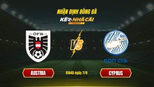 Soi Keo Nha Cai Austria Vs Cyprus 01H45 Ngay 7 9 Soi Kèo Nhà Cái Austria Vs Cyprus - 01H45 Ngày 7_9