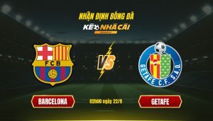 Soi Keo Nha Cai Barcelona Vs Getafe 02H00 Ngay 22 9 Soi Kèo Nhà Cái Barcelona Vs Getafe - 02H00 Ngày 22_9