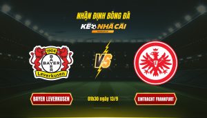 Soi Keo Nha Cai Bayer Leverkusen Vs Eintracht Frankfurt 01H30 Ngay 13 9 Soi Kèo Nhà Cái Bayer Leverkusen Vs Eintracht Frankfurt 01H30 Ngày 13 9