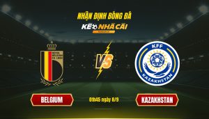 Soi Keo Nha Cai Belgium Vs Kazakhstan 01H45 Ngay 8 9 Soi Kèo Nhà Cái Belgium Vs Kazakhstan 01H45 Ngày 8 9