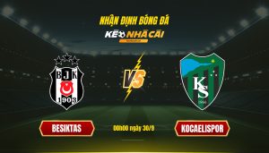 Soi Keo Nha Cai Besiktas Vs Kocaelispor 00H00 Ngay 30 9 Soi Kèo Nhà Cái Besiktas Vs Kocaelispor 00H00 Ngày 30 9