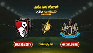Soi Keo Nha Cai Bournemouth Vs Newcastle United 20H00 Ngay 21 9 Soi Kèo Nhà Cái Bournemouth Vs Newcastle United 20H00 Ngày 21 9
