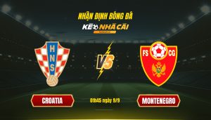 Soi Keo Nha Cai Croatia Vs Montenegro 01H45 Ngay 9 9 Soi Kèo Nhà Cái Croatia Vs Montenegro 01H45 Ngày 9 9