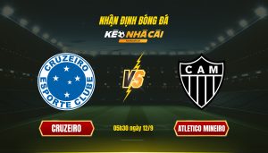 Soi Keo Nha Cai Cruzeiro Vs Atletico Mineiro 05H30 Ngay 12 9 Soi Kèo Nhà Cái Cruzeiro Vs Atletico Mineiro 05H30 Ngày 12 9