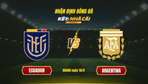 Soi Keo Nha Cai Ecuador Vs Argentina 06H00 Ngay 10 9 Soi Kèo Nhà Cái Ecuador Vs Argentina 06H00 Ngày 10 9