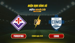 Soi Keo Nha Cai Fiorentina Vs Como 23H00 Ngay 21 9 Soi Kèo Nhà Cái Fiorentina Vs Como 23H00 Ngày 21 9