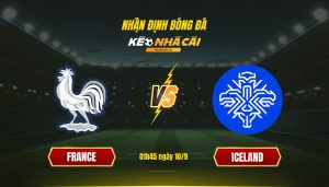 Soi Keo Nha Cai France Vs Iceland 01H45 Ngay 10 9 Soi Kèo Nhà Cái France Vs Iceland 01H45 Ngày 10 9