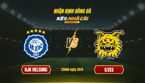 Soi Kèo Nhà Cái Hjk Helsinki Vs Ilves 23H00 Ngày 29 9