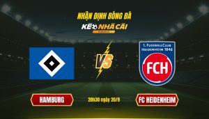 Soi Keo Nha Cai Hamburg Vs Fc Heidenheim 20H30 Ngay 20 9 Soi Kèo Nhà Cái Hamburg Vs Fc Heidenheim 20H30 Ngày 20 9