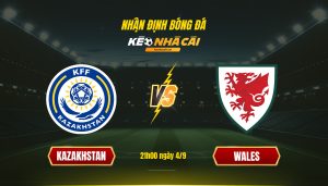 Soi Keo Nha Cai Kazakhstan Vs Wales 21H00 Ngay 4 9 Soi Kèo Nhà Cái - Kazakhstan Vs Wales - 21H00 Ngày 4_9