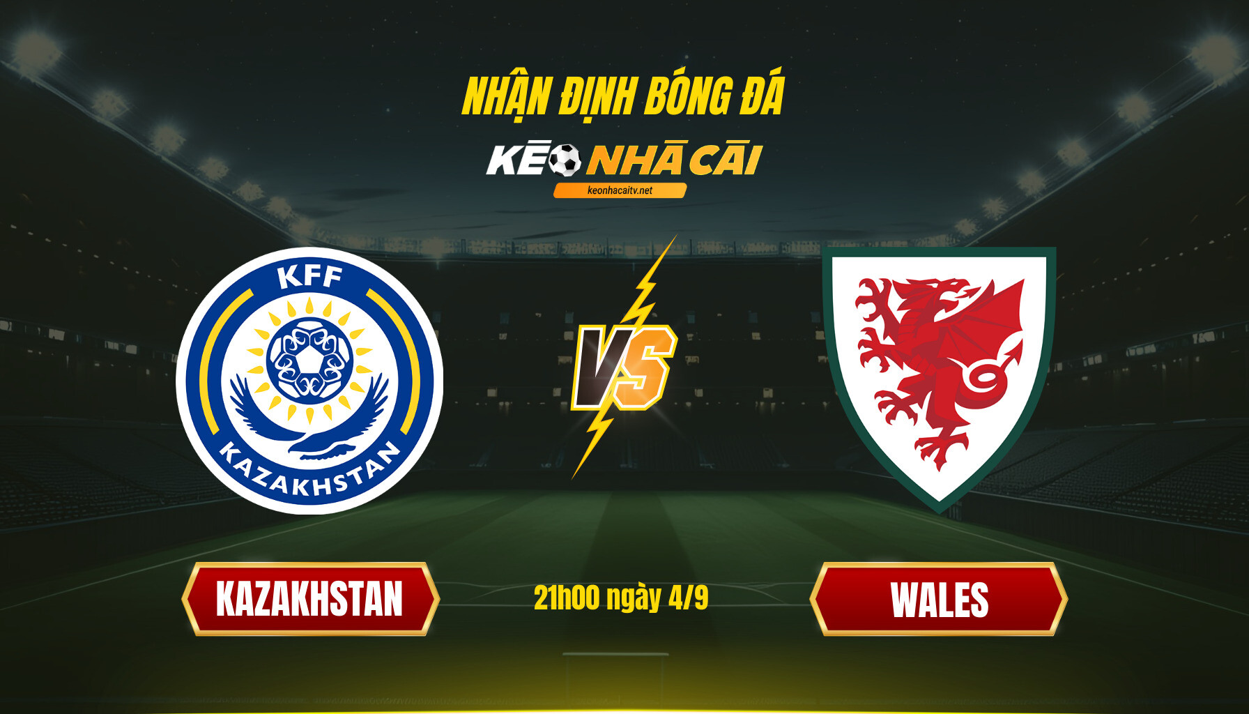 Soi Keo Nha Cai Kazakhstan Vs Wales 21H00 Ngay 4 9 Soi Kèo Nhà Cái - Kazakhstan Vs Wales - 21H00 Ngày 4_9