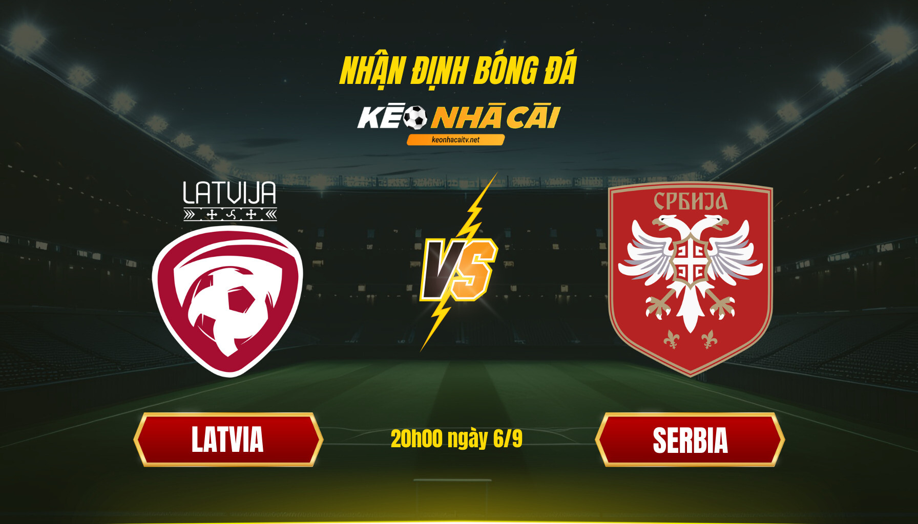 Soi Keo Nha Cai Latvia Vs Serbia 20H00 Ngay 6 9 Soi Kèo Nhà Cái Latvia Vs Serbia - 20H00 Ngày 6_9