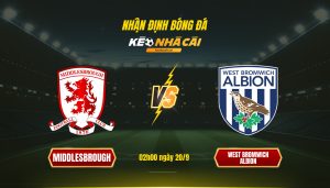 Soi Keo Nha Cai Middlesbrough Vs West Bromwich Albion 02H00 Ngay 20 9 Soi Kèo Nhà Cái Middlesbrough Vs West Bromwich Albion 02H00 Ngày 20 9