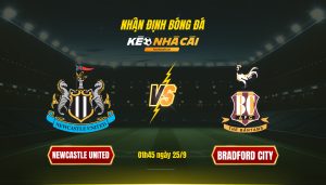 Soi Keo Nha Cai Newcastle United Vs Bradford City 01H45 Ngay 25 9 Soi Kèo Nhà Cái Newcastle United Vs Bradford City - 01H45 Ngày 25_9