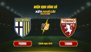 Soi Keo Nha Cai Parma Vs Torino 23H30 Ngay 29 9 Soi Kèo Nhà Cái Parma Vs Torino 23H30 Ngày 29 9