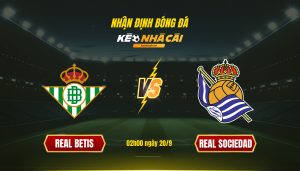 Soi Keo Nha Cai Real Betis Vs Real Sociedad 02H00 Ngay 20 9 Soi Kèo Nhà Cái Real Betis Vs Real Sociedad 02H00 Ngày 20 9