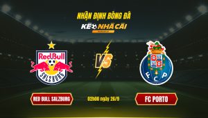 Soi Keo Nha Cai Red Bull Salzburg Vs Fc Porto 02H00 Ngay 26 9 Soi Kèo Nhà Cái Red Bull Salzburg Vs Fc Porto - 02H00 Ngày 26_9