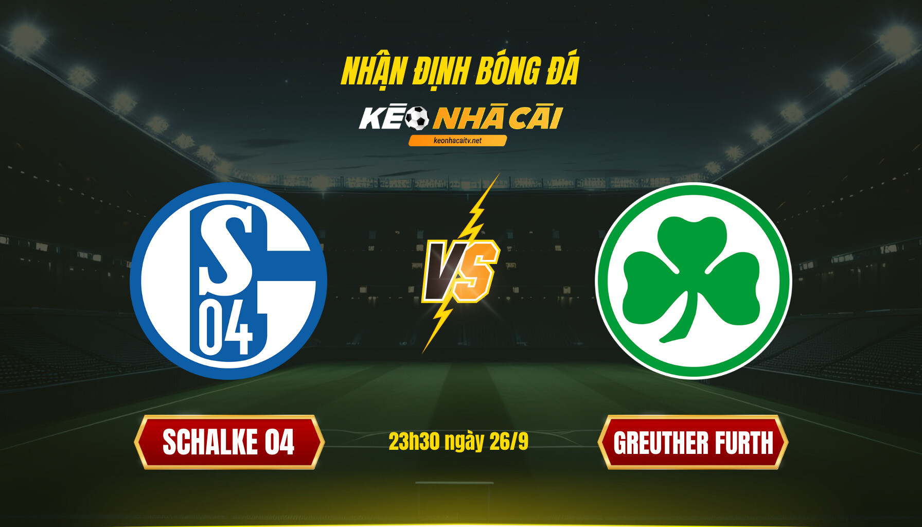 Soi Keo Nha Cai Schalke 04 Vs Greuther Furth 23H30 Ngay 26 9 Soi Kèo Nhà Cái Schalke 04 Vs Greuther Furth - 23H30 Ngày 26_9