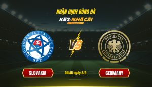 Soi Keo Nha Cai Slovakia Vs Germany 01H45 Ngay 5 9 Soi Kèo Nhà Cái - Slovakia Vs Germany - 01H45 Ngày 5_9