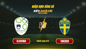 Soi Keo Nha Cai Slovenia Vs Sweden 01H45 Ngay 6 9 Soi Kèo Nhà Cái Slovenia Vs Sweden - 01H45 Ngày 6_9