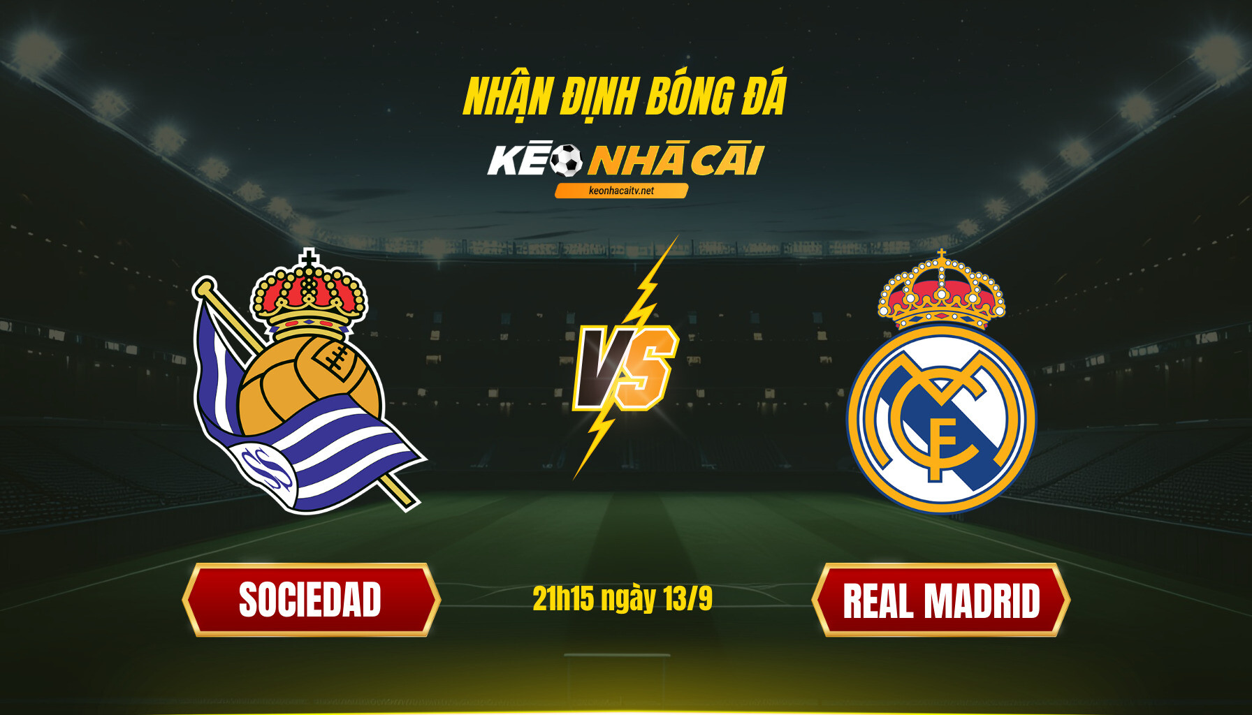 Soi Keo Nha Cai Sociedad Vs Real Madrid 21H15 Ngay 13 9 Soi Kèo Nhà Cái Sociedad Vs Real Madrid 21H15 Ngày 13 9