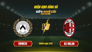 Soi Keo Nha Cai Udinese Vs Ac Milan 01H45 Ngay 21 9 Soi Kèo Nhà Cái Udinese Vs Ac Milan 01H45 Ngày 21 9