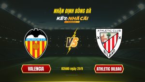 Soi Keo Nha Cai Valencia Vs Athletic Bilbao 02H00 Ngay 21 9 Soi Kèo Nhà Cái Valencia Vs Athletic Bilbao 02H00 Ngày 21 9
