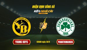 Soi Keo Nha Cai Young Boys Vs Panathinaikos 02H00 Ngay 26 9 Soi Kèo Nhà Cái Young Boys Vs Panathinaikos - 02H00 Ngày 26_9