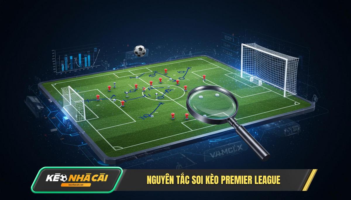 Nguyen Tac Cot Loi Khi Soi Keo Premier League 3R Va E A T Nguyên Tắc Cốt Lõi Khi Soi Kèo Premier League 3R Và E A T