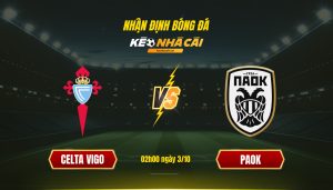 Soi Keo Nha Cai Celta Vigo Vs Paok 02H00 Ngay 3 10 Soi Kèo Nhà Cái Celta Vigo Vs Paok 02H00 Ngày 3 10