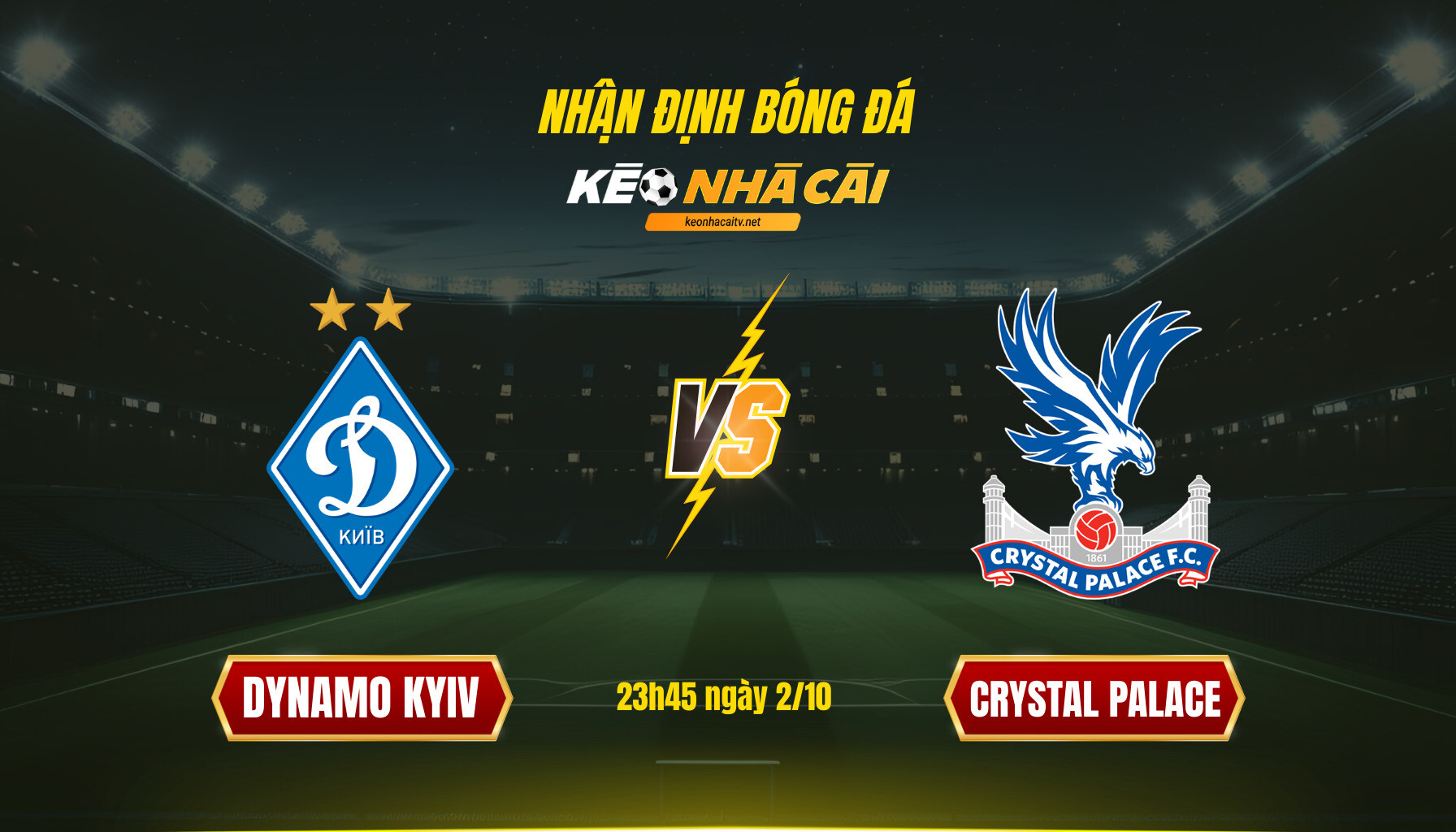 Soi Keo Nha Cai Dynamo Kyiv Vs Crystal Palace 23H45 Ngay 2 10 Soi Kèo Nhà Cái Dynamo Kyiv Vs Crystal Palace 23H45 Ngày 2 10